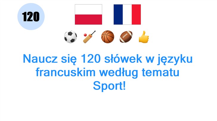 Naucz się 120 słówek w języku francuskim według tematu: Sport!
